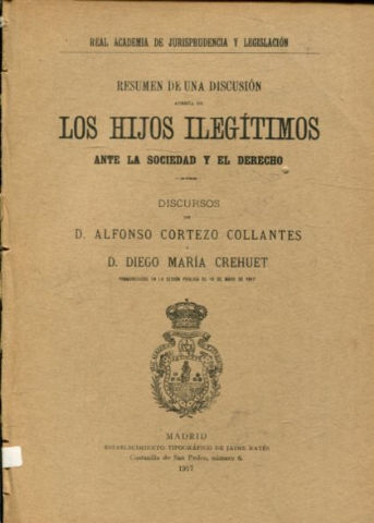 RESUMEN DE UNA DISCUSION ACERCA DE LOS HIJOS ILEGITIMOS ANTE LA SOCIEDAD Y EL DERECHO.