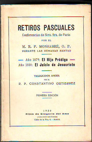 RETIROS PASCUALES. CONFERENCIAS DE NUESTRA SEÑORA DE PARIS. AÑO 1879: EL HIJO PRODIGO. AÑO 1880: EL JUICIO DE JESUCRISTO.