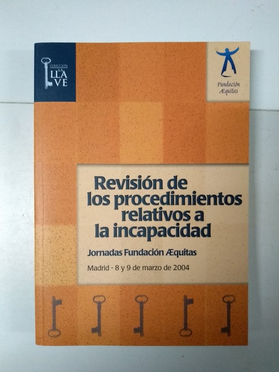 Revisión de los procedimientos relativos a la incapacidad. Jornadas Fundación Aequitas