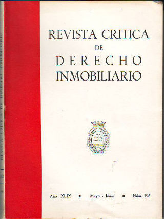 REVISTA CRITICA DE DERECHO INMOBILIARIO. AÑO XLIX. Nº 496. MAYO-JUNIO 1973.