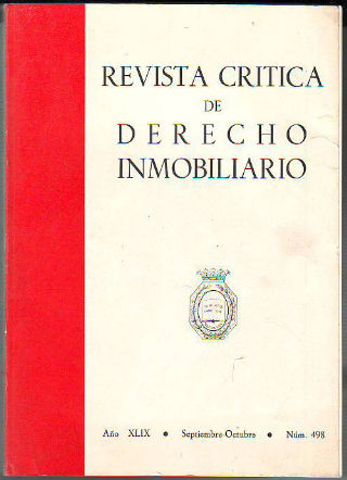REVISTA CRITICA DE DERECHO INMOBILIARIO. AÑO XLIX. Nº 498. SEPTIEMBRE-OCTUBRE 1973.