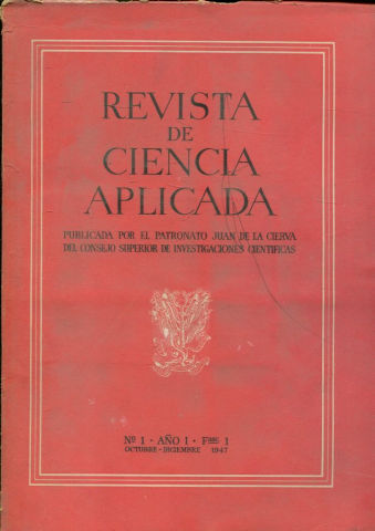 REVISTA DE CIENCIA APLICADA. NUM. 1, AÑO I, FASCICULO 1. OCTUBRE-DICIEMBRE 1947..