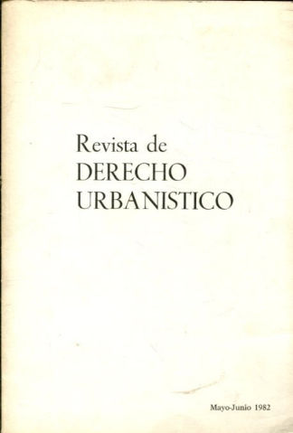 REVISTA DE DERECHO URBANISTICO. Nº 78. MAYO JUNIO 1982.