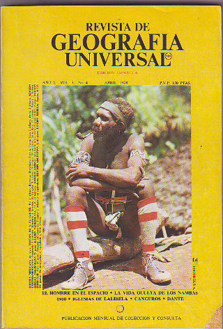 REVISTA DE GEOGRAFIA UNIVERSAL. ABRIL 1978. EL HOMBRE EN EL ESPACIO. LA VIDA OCULTA DE LOS NAMBAS.1900. IGLESIAS DE LALIBELA. CANGUROS. DANTE.