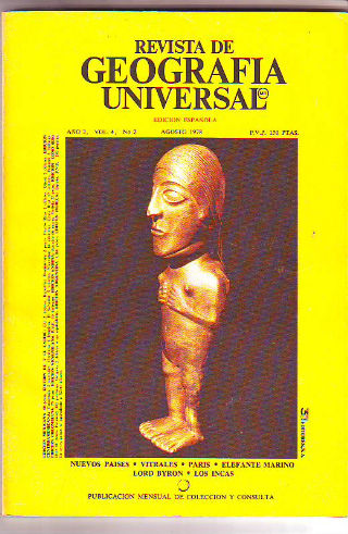 REVISTA DE GEOGRAFIA UNIVERSAL. AGOSTO 1978. NUEVOS PAISES. VITRALES. PARIS. ELEFANTE MARINO. LORD BYRON. LOS INCAS.