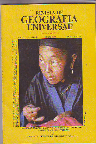 REVISTA DE GEOGRAFIA UNIVERSAL. ENERO 1979. LOS MEOS Y EL OPIO. EL MUNDO DE LAS GALAXIAS. ALASKA. ANIMALES ALBINOS. VELEROS.