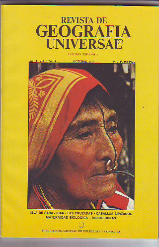 REVISTA DE GEOGRAFIA UNIVERSAL. OCTUBRE 1977. ISLA DE SABA. IRAN. LAS CRUZADAS. CABALLOS LIPIZANOS. MATERNIDAD BIOLOGICA. INDIOS CUNAS.