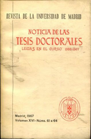 REVISTA DE LA UNIVERSIDAD DE MADRID. NOTICIAS DE LAS TESIS DOCTORALES LEIDAS EN EL CURSO 1966-1967.