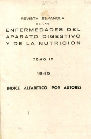 REVISTA ESPAÑOLA DE LAS ENFERMEDADES DEL APARATO DIGESTIVO Y DE LA NUTRICION. TOMO IV-1945.