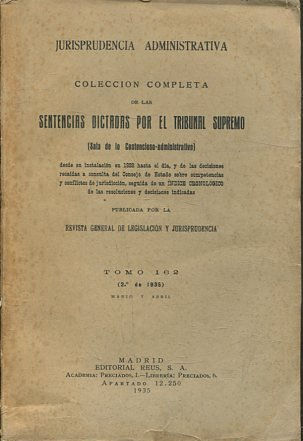 REVISTA GENERAL DE LEGISLACION Y JURISPRUDENCIA V: JURISPRUDENCIA ADMINISTRATIVA TOMO 162.