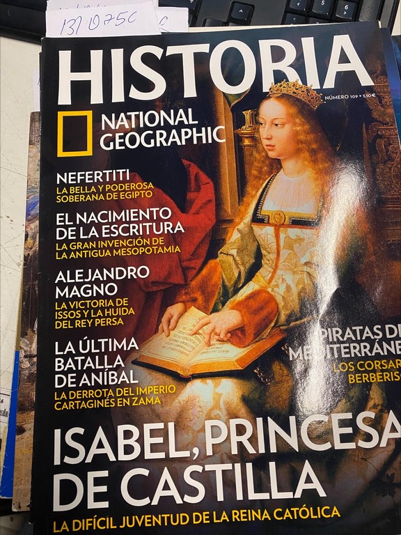 REVISTA HISTORIA NATIONAL GEOGRAPHIC Nº 109. LA DIFICIL JUVENTUD DE LA REINA CATOLICA.