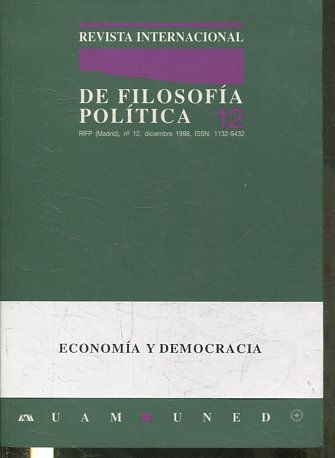 REVISTA INTERNACIONAL DE FILOSOFIA POLITICA Nº 12, DICIEMBRE 1998. ECONOMIA Y DEMOCRACIA.