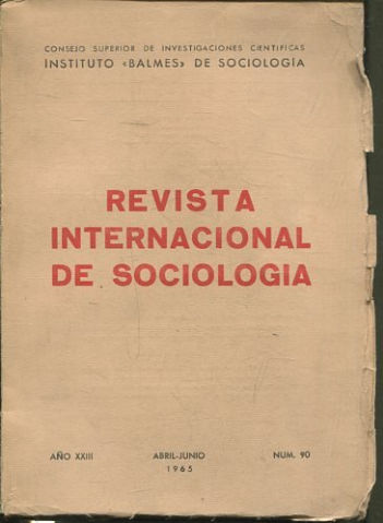 REVISTA INTERNACIONAL DE SOCIOLOGIA AÑO XXII, NUM 90. ABRIL-JUNIO 1965.