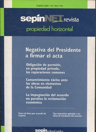 REVISTA PROPIEDAD HORIZONTAL SEPINNET. ENERO 2005 - Nº 254 PH. NEGATIVA DEL PRESIDENTE A FIRMAR EL ACTA.