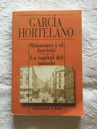 Riánsares y el fascista/La capital del mundo