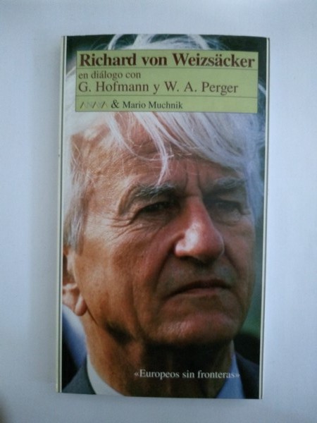 Richard von weizsäcker en dialogo con g. hofmann y w.a. perger