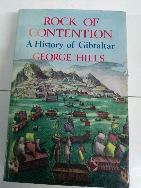 Rock of Contention. A History of Gibraltar