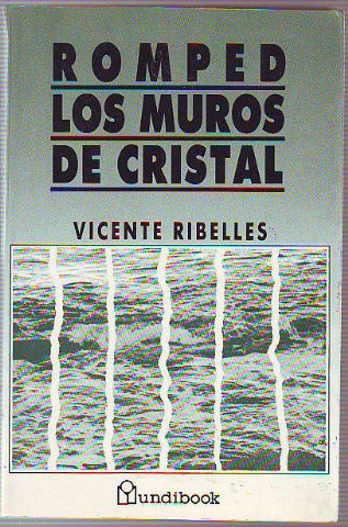 ROMPED LOS MUROS DE CRISTAL.
