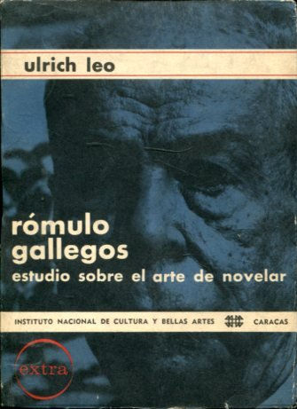ROMULO GALLEGOS. ESTUDIO SOBRE EL ARTE DE NOVELAR.