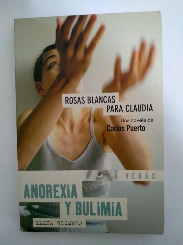Rosas blancas para Claudia. Anorexia y bulimia