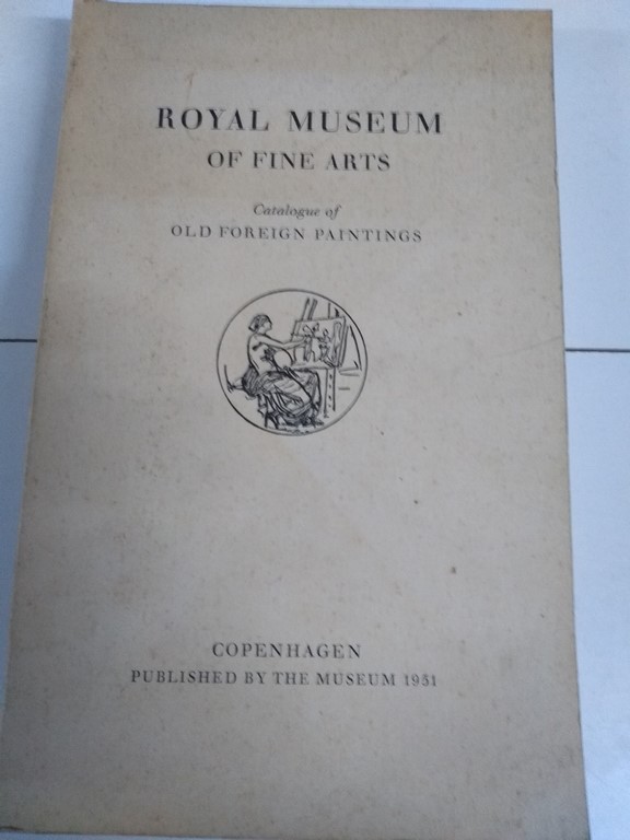 Royal Museum of fine arts. Catalogue of Old Foreign Paintings