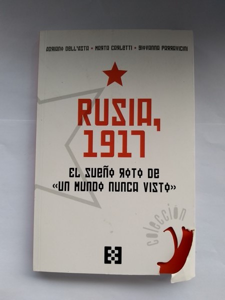 Rusia, 1917. El sueño roto de un mundo nunca visto