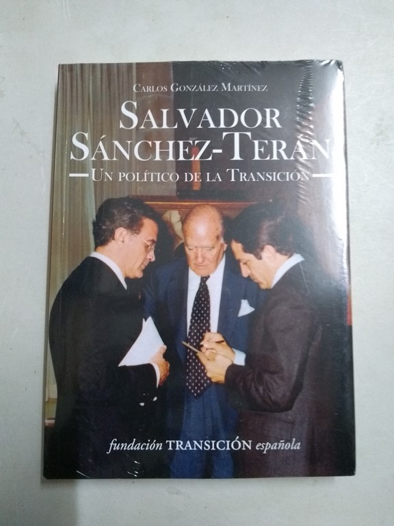 Salvador Sánchez-Terán. Un político de la Transición