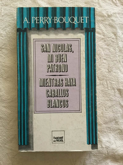San Nicolás, mi buen patrono/Mientras haya caballos blancos