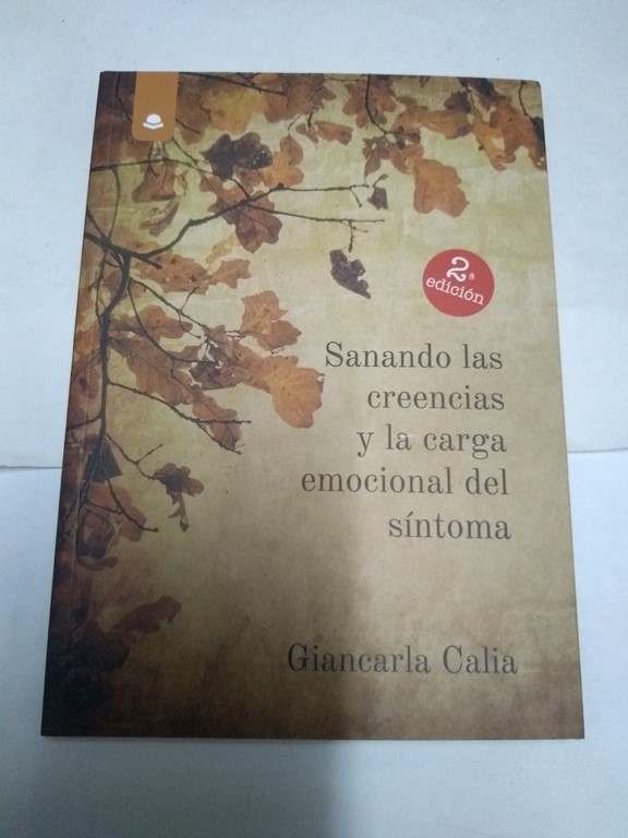 Sanando las creencias y las carga emocional del síntoma