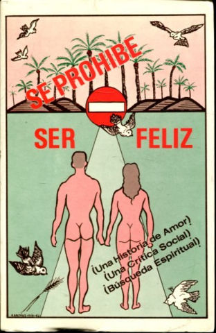 SE PROHIBE SER FELIZ ¿UNA HISTORIA DE AMOR? ¿UNA CRITICA SOCIAL? ¿BUSQUEDA ESPIRITUAL?