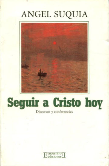 SEGUIR A CRISTO HOY (DISCURSOS Y CONFERENCIAS).