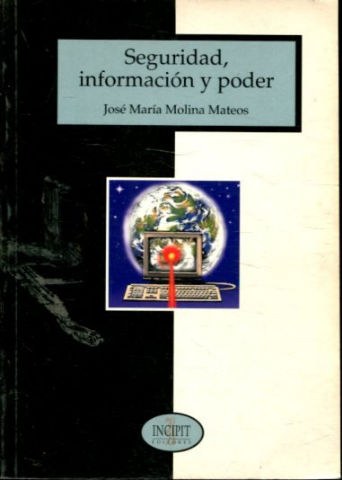 SEGURIDAD, INFORMACION Y PODER: UNA PERSPECTIVA CONCEPTUAL Y JURIDICA DE LA CRIPTOLOGIA.