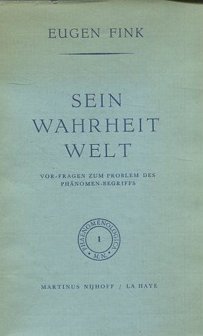 SEIN WAHRHEIT WELT.Vor-fragen zum Problem des Phanomen-Begriffs.