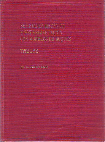 SEMEJANZA MECANICA Y EXPERIMENTACION CON MODELOS DE BUQUES. TABLAS.