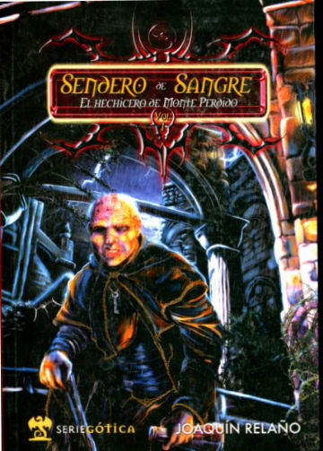 SENDERO DE SANGRE. EL HECHICERO DE MONTE PERDIDO.. I.