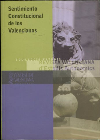 SENTIMIENTO CONSTITUCIONAL DE LOS VALENCIANOS. REVISTA VALENCIANA D'ESTUDIS AUTONOMICS, NUMERO EXTRAORDINARIO.