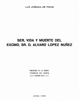 SER, VIDA Y MUERTE DEL EXCMO. SR. D. ALVARO LOPEZ NUÑEZ.