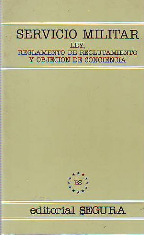 SERVICIO MILITAR. LEY, REGLAMENTO DE RECLUTAMIENTO Y OBJECION DE CONCIENCIA.