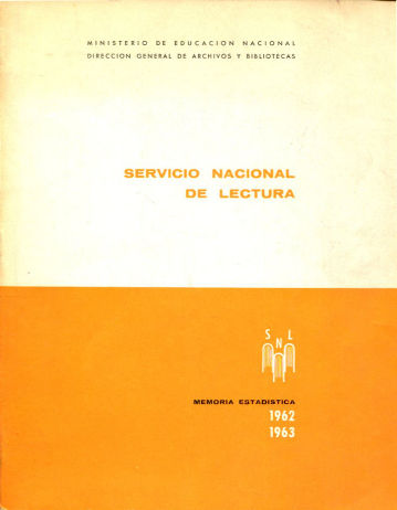 SERVICIO NACIONAL DE LECTURA. MEMORIA ESTADISTICA 1962-1963.