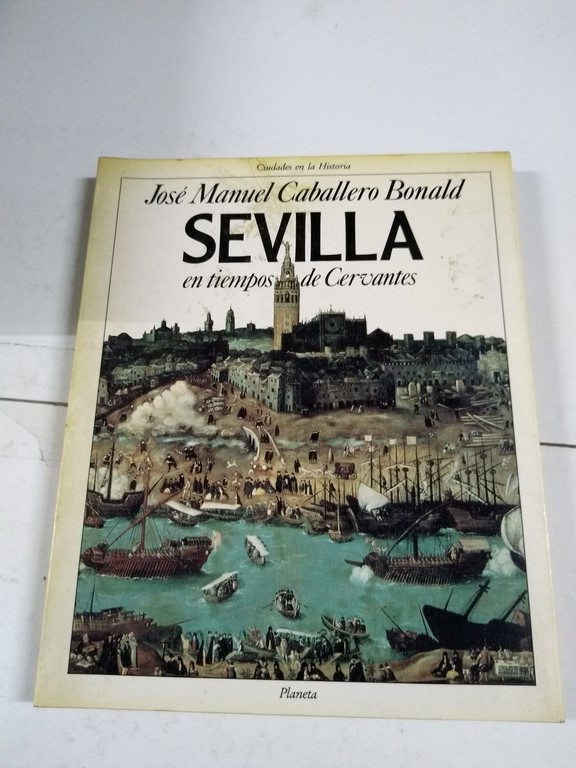 Sevilla en tiempos de Cervantes