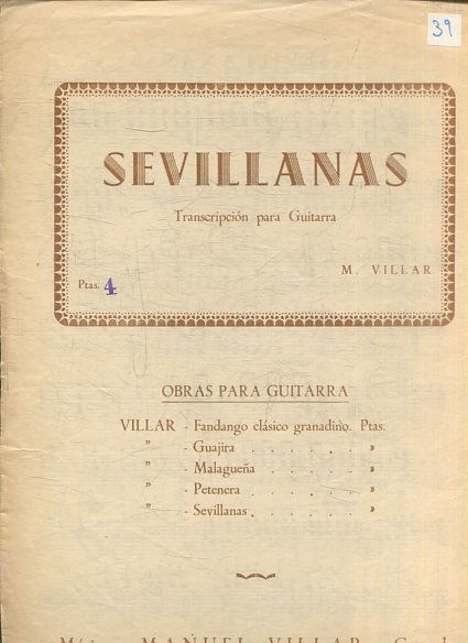 SEVILLANAS. TRANSCRIPCION PARA GUITARRA. OBRAS PARA GUITARRA. VILAR-FANDANGO CLASICO GRANADINO. / VILLAR-GUAJIRA. / VILLAR-MALAGUEÑA. / VILLAR-PETENERA. / VILLAR-SEVILLANAS.