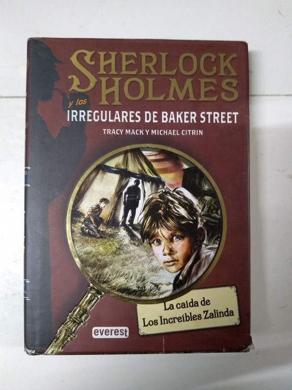 Sherlock Holmes y los irregulares de Baker Street. La caída de los Increíbles Zalinda