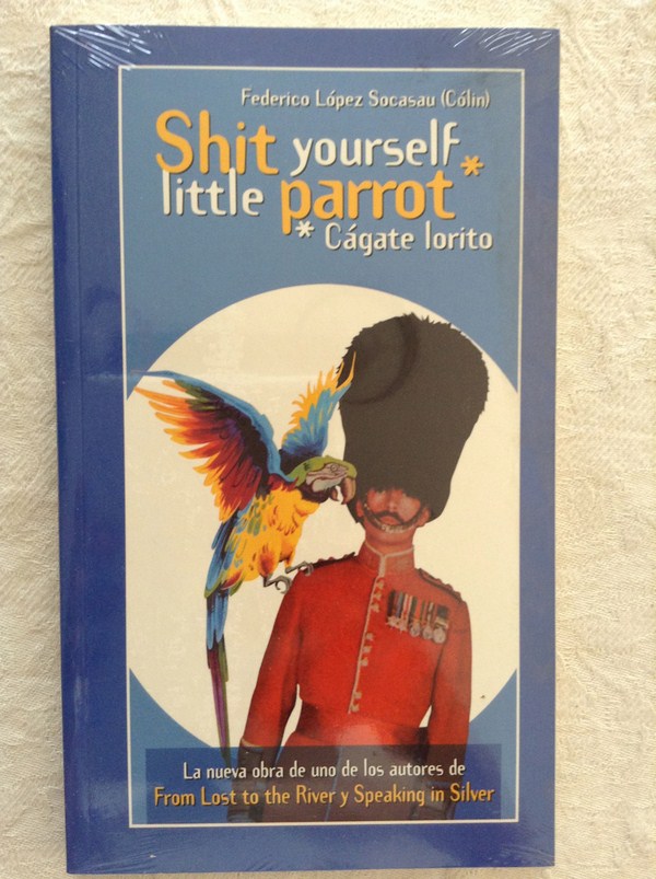 Shit yourself little parrot (Cágate lorito)