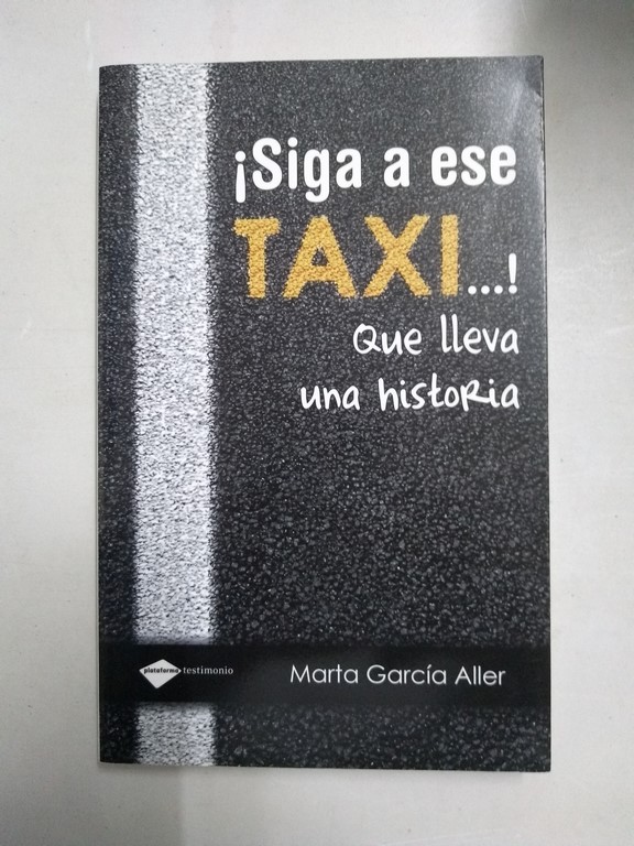 ¡Siga a ese taxi...! que lleva una historia