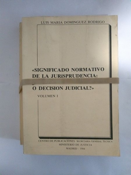 Significado Normativo de la Jurisprudencia. 2 tomos