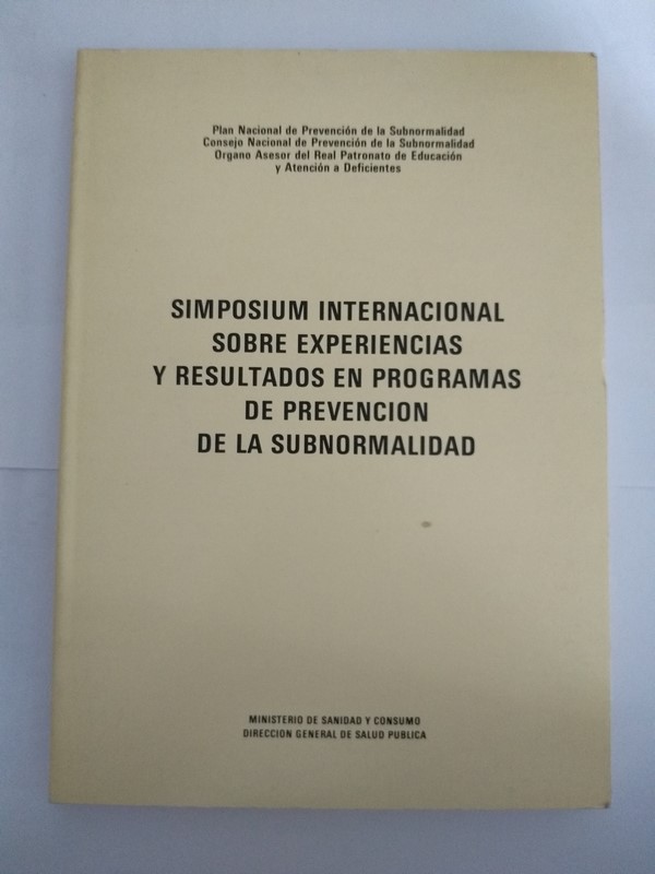 Simposium internacional sobre experiencias y resultados en programas de prevencion de la subnormalidad
