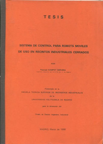 SISTEMA DE CONTROL PARA ROBOTS MOVILES DE USO EN RECINTOS INDUSTRIALES CERRADOS.