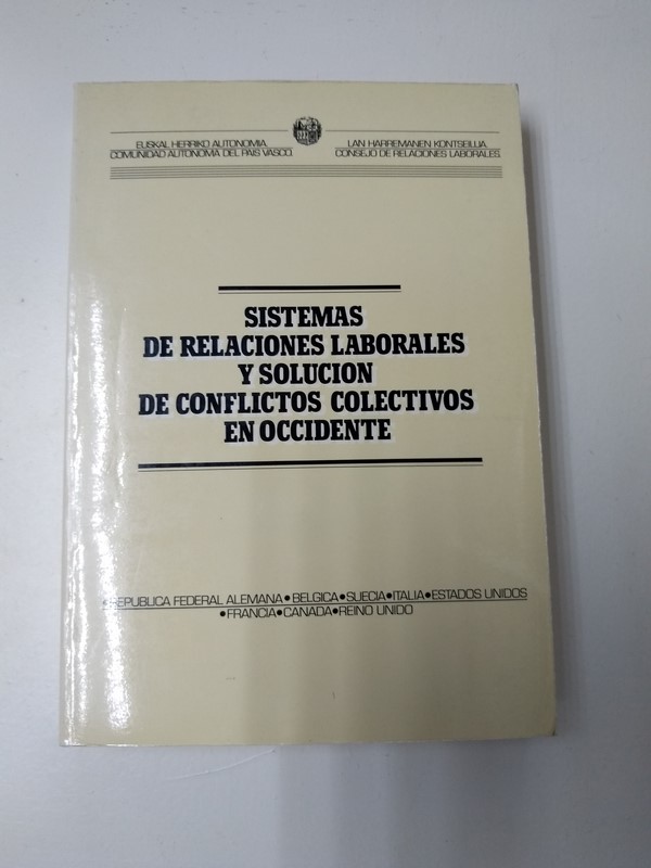 Sistemas de Relaciones Laborales y Solucion de Conflictos Colectivos en Occidente