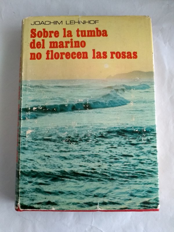 Sobre la tumba del marino no florecen las rosas