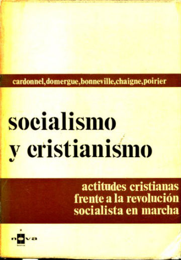 SOCIALISMO Y CRISTIANISMO. ACTITUDES CRISTIANAS FRENTE A LA REVOLUCION SOCIALISTA EN MARCHA.